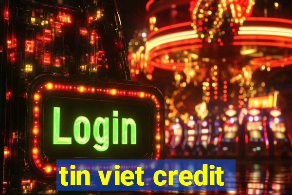 tin viet credit