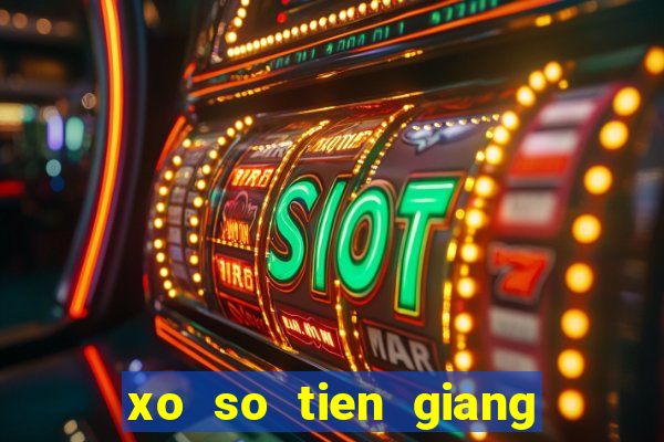 xo so tien giang 31 3