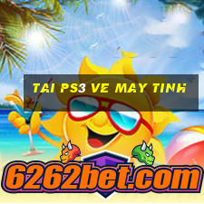 tai ps3 ve may tinh