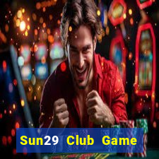 Sun29 Club Game Bài Mậu Binh