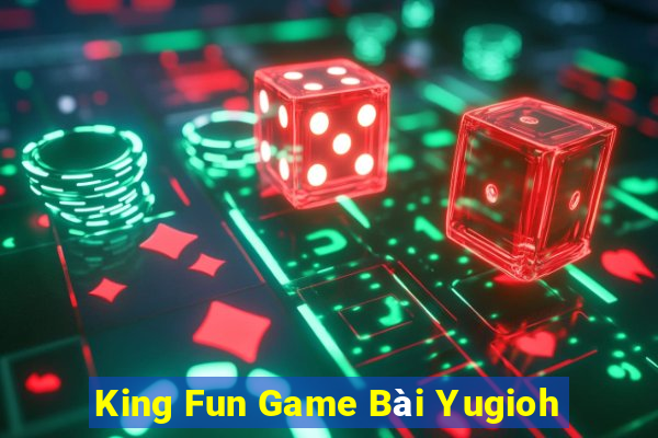 King Fun Game Bài Yugioh