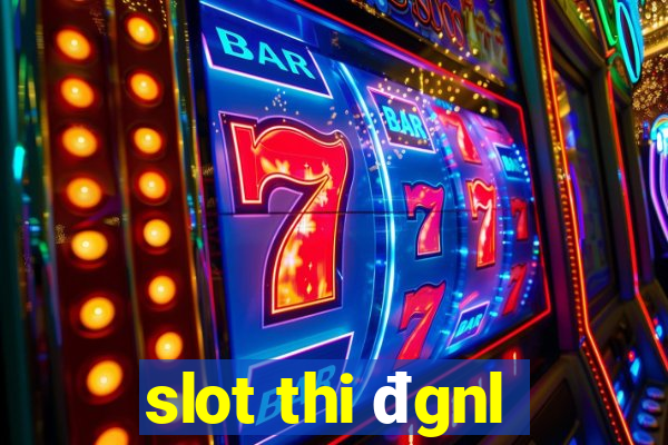 slot thi đgnl