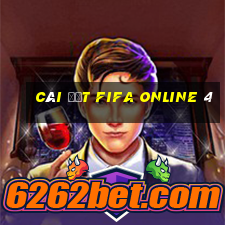 cài đặt fifa online 4