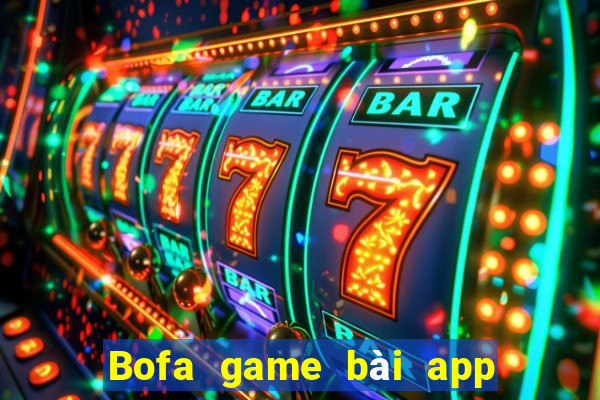 Bofa game bài app Tải về