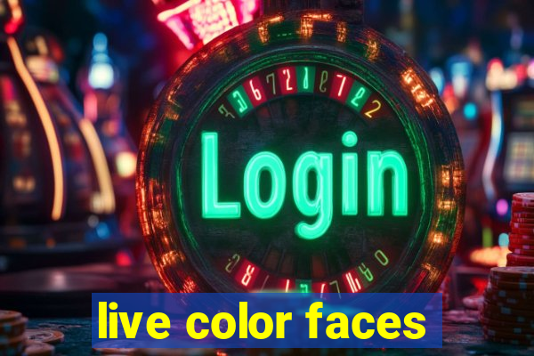 live color faces