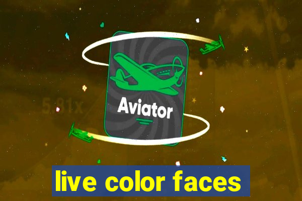 live color faces