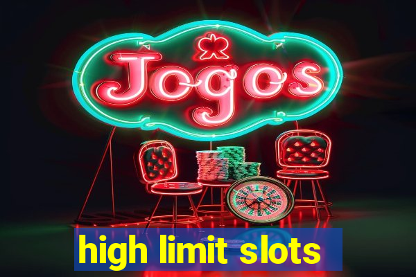 high limit slots