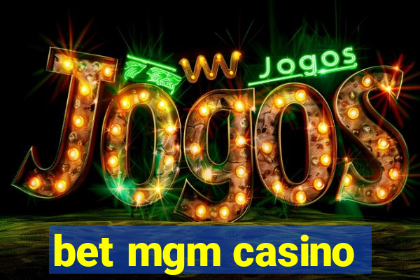 bet mgm casino