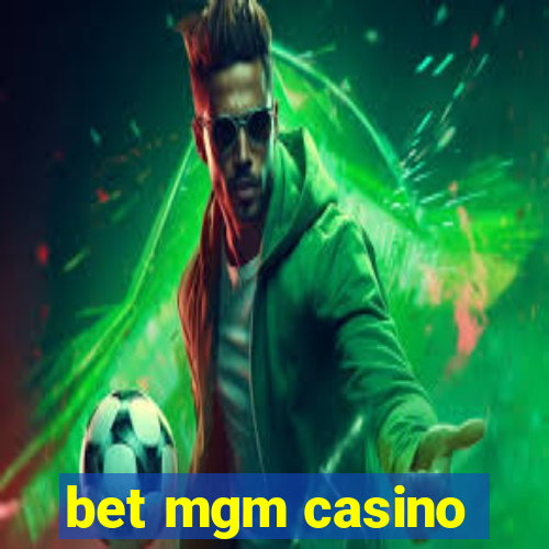 bet mgm casino