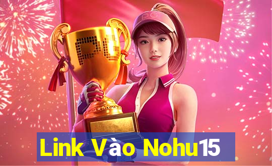 Link Vào Nohu15