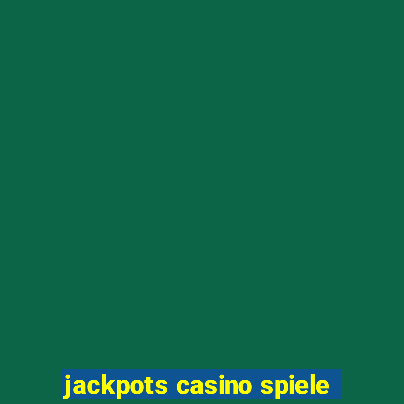 jackpots casino spiele