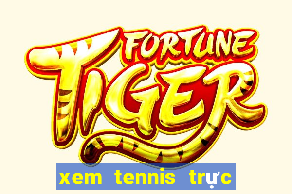 xem tennis trực tuyến k+