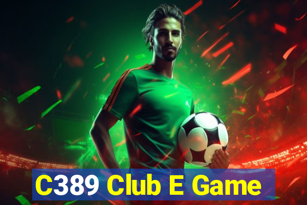 C389 Club E Game