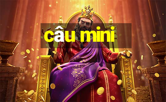 câu mini