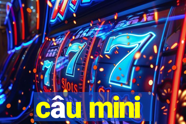 câu mini