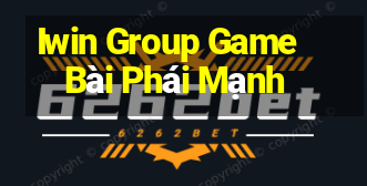 Iwin Group Game Bài Phái Mạnh