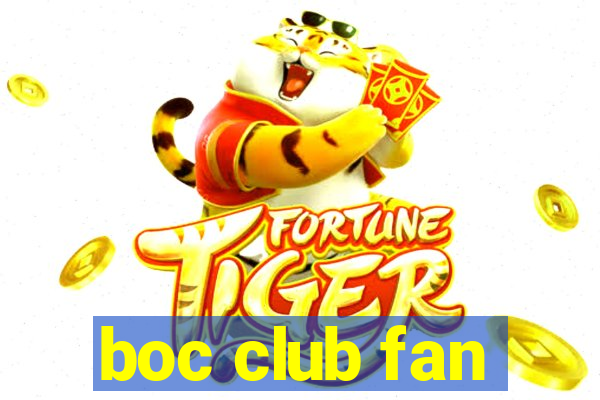 boc club fan