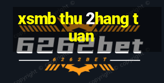 xsmb thu 2hang tuan