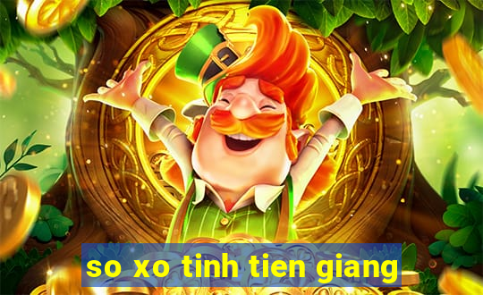 so xo tinh tien giang