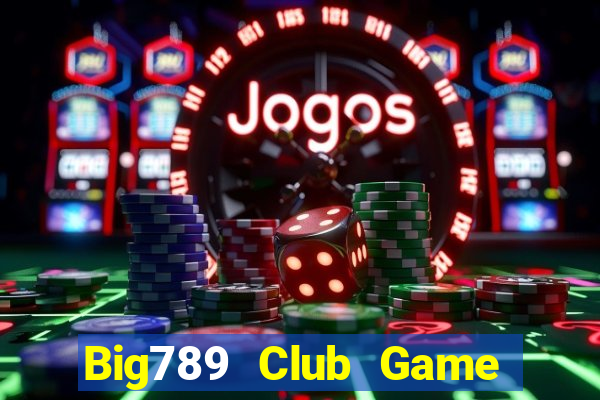 Big789 Club Game Bài Đổi Thưởng Go88