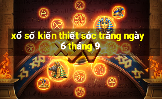 xổ số kiến thiết sóc trăng ngày 6 tháng 9