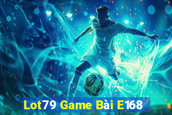 Lot79 Game Bài E168