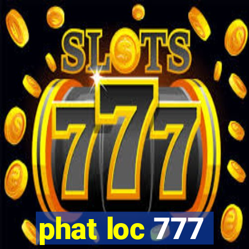 phat loc 777