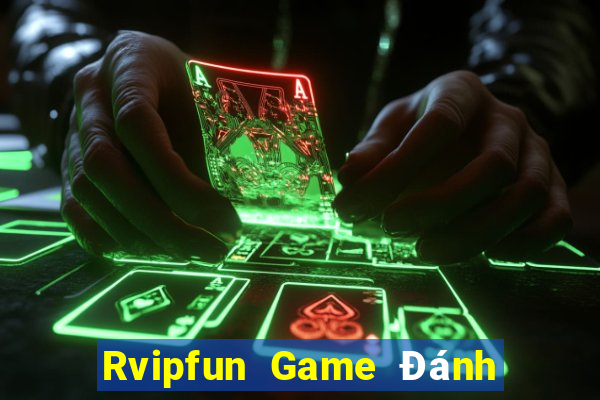 Rvipfun Game Đánh Bài Ăn Tiền Uy Tín