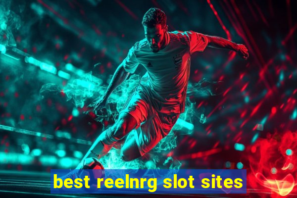 best reelnrg slot sites