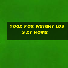 yoga for weight loss at home