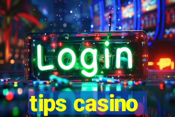 tips casino