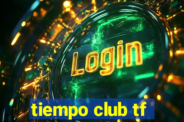 tiempo club tf