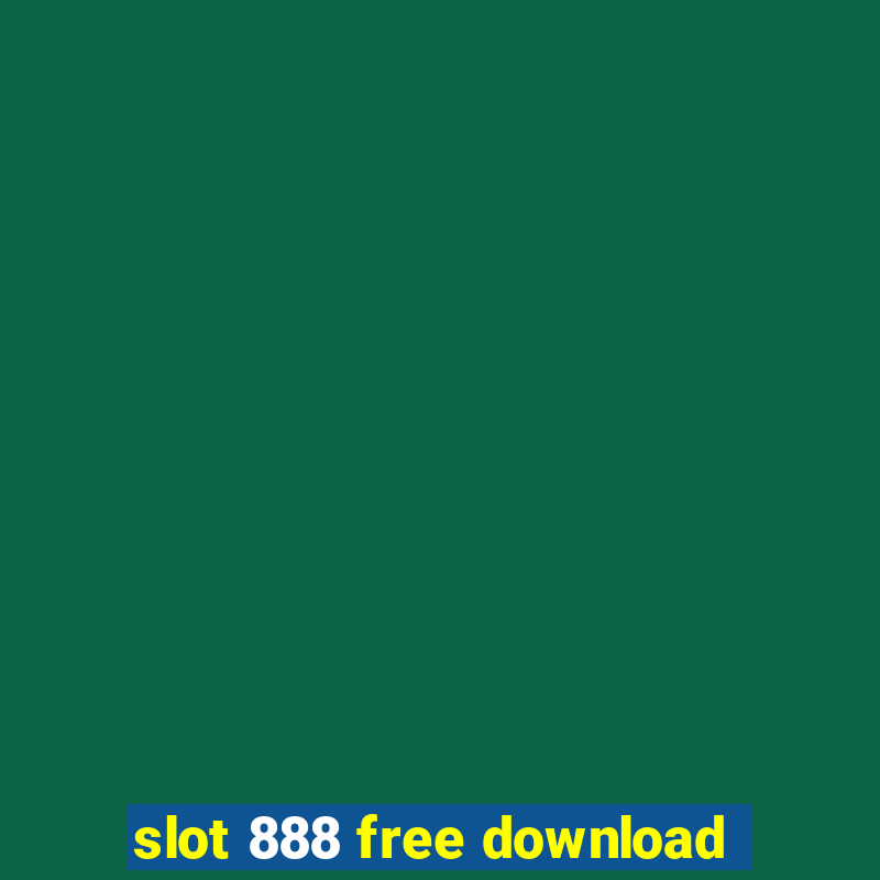 slot 888 free download