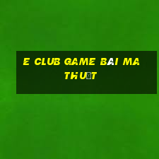 E Club Game Bài Ma Thuật