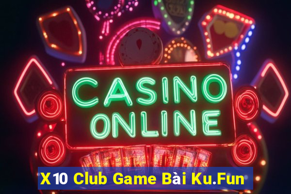 X10 Club Game Bài Ku.Fun