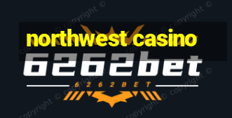 northwest casino