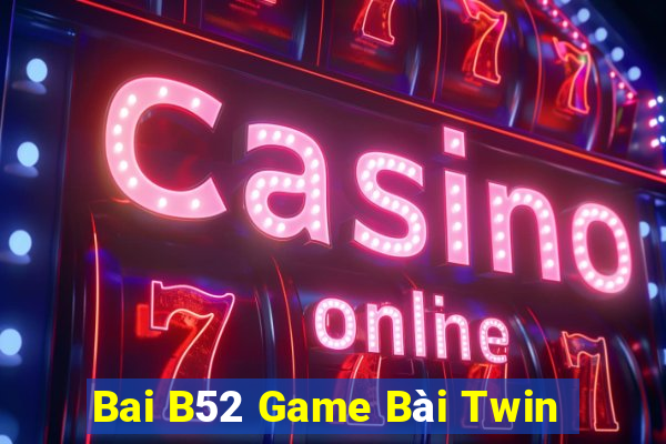 Bai B52 Game Bài Twin