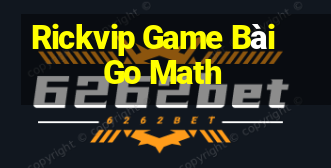 Rickvip Game Bài Go Math