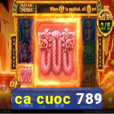 ca cuoc 789