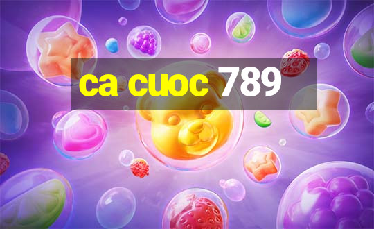 ca cuoc 789