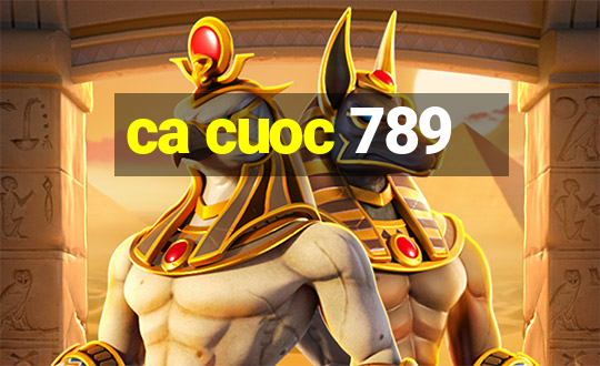 ca cuoc 789