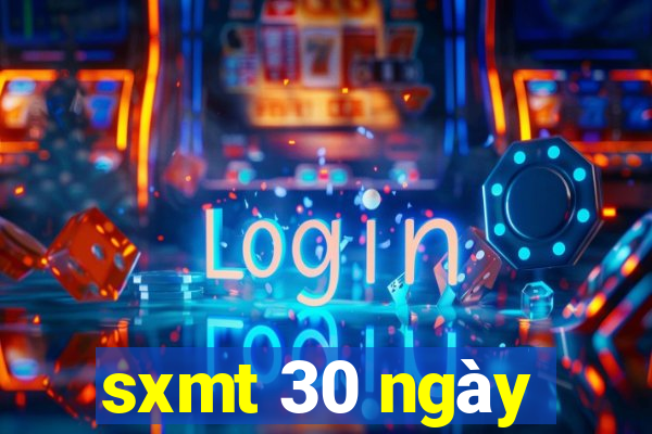 sxmt 30 ngày