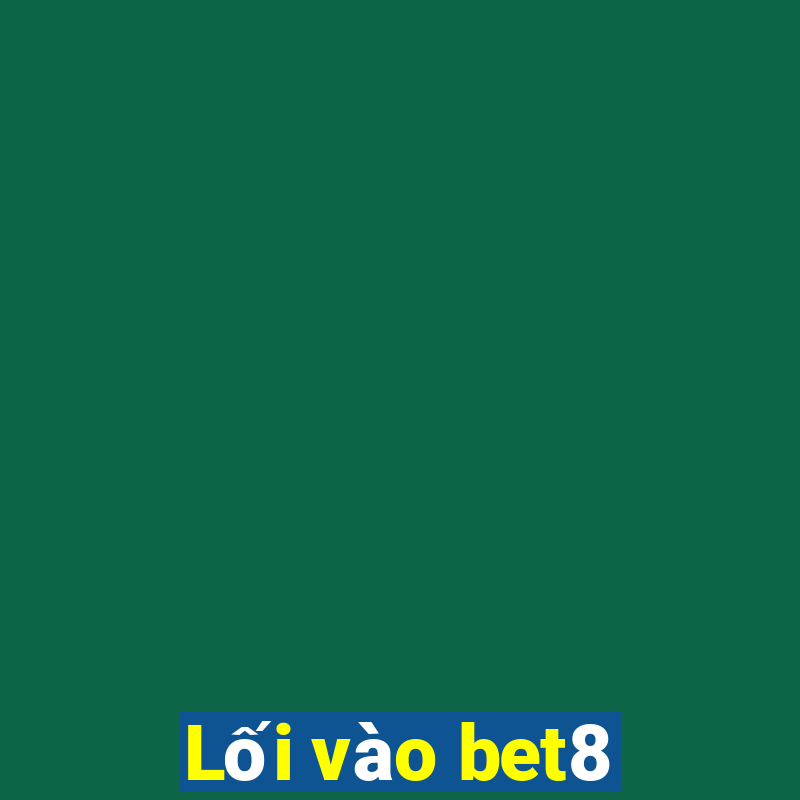 Lối vào bet8