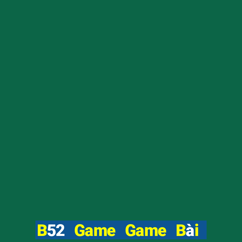 B52 Game Game Bài 888 Casino