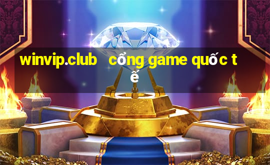 winvip.club   cổng game quốc tế