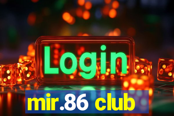 mir.86 club