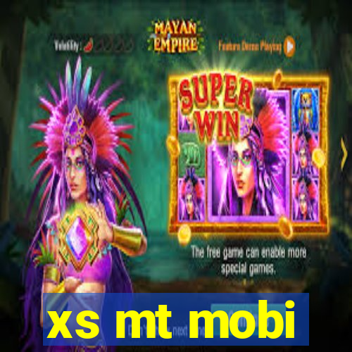 xs mt mobi