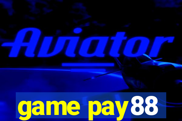 game pay88