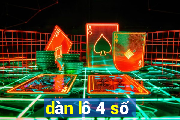 dàn lô 4 số