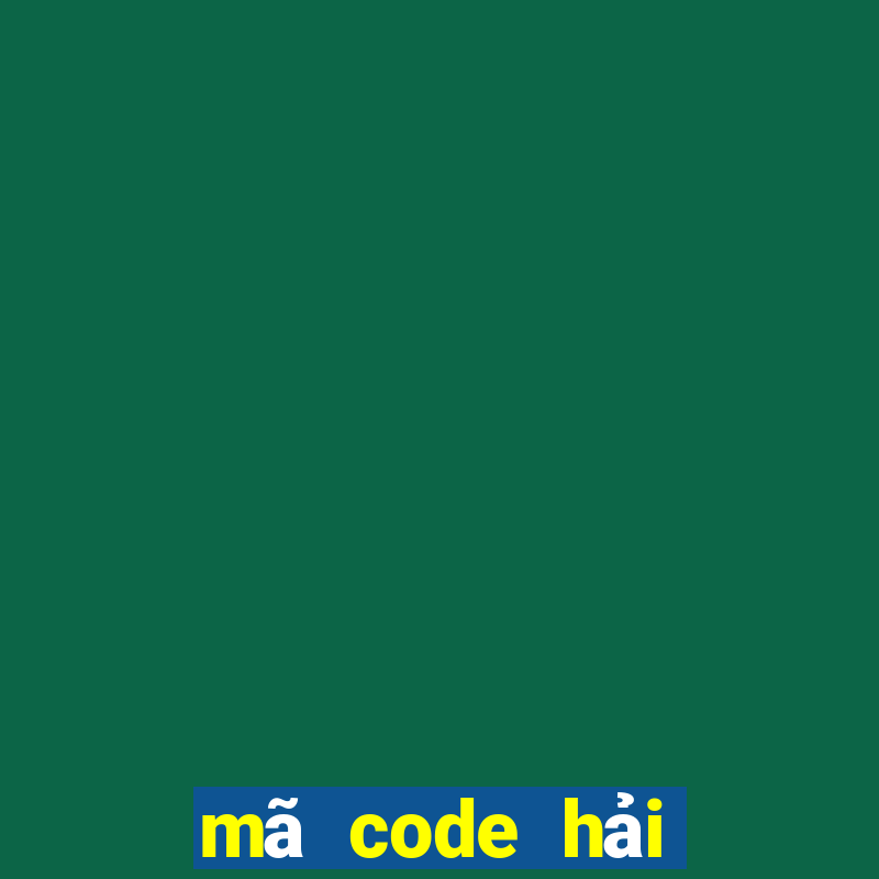 mã code hải tặc đại chiến